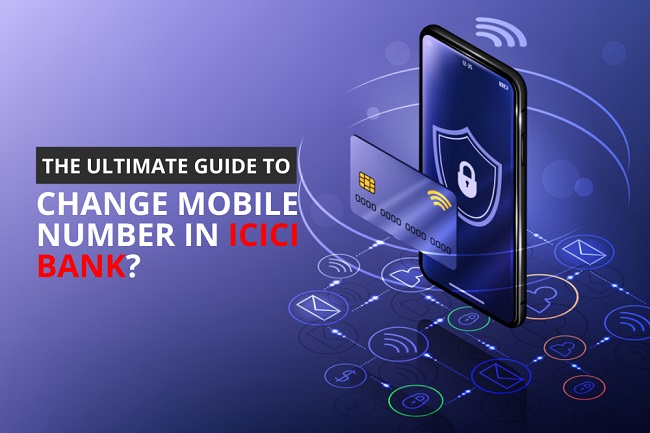 How To Change Mobile Number In ICICI Bank? (Easy Guide)